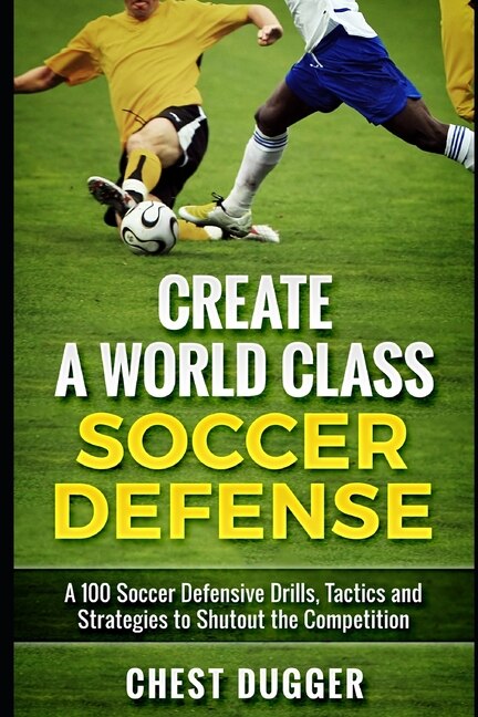 Front cover_Create a World Class Soccer Defense