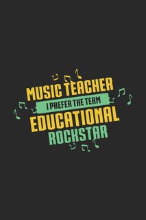 Front cover_Music Teacher I Prefer The Term Educational Rockstar