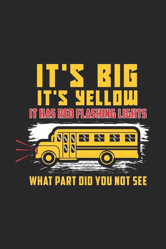Couverture_It's Big It's Yellow It Has Red Flashing Lights What Part Did You Not See