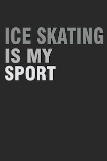 Front cover_ICE Skating Is My Sport
