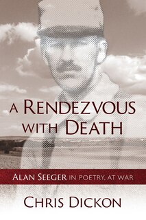 A Rendezvous with Death: Alan Seeger in Poetry, at War