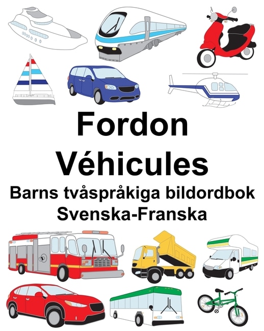 Svenska-Franska Fordon/Véhicules Barns tvåspråkiga bildordbok