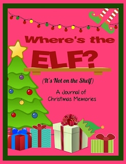 Front cover_Where's the Elf? It's Not on the Shelf