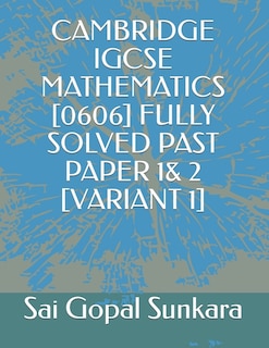 Cambridge Igcse Mathematics [0606] Fully Solved Past Paper 1& 2 [Variant 1]