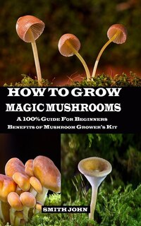 Front cover_How to Grow Magic Mushrooms