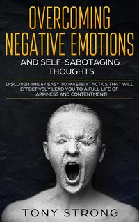 Couverture_Overcoming Negative Emotions and Self-Sabotaging Thoughts
