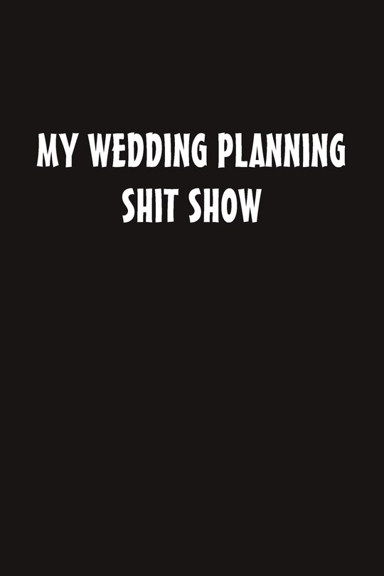 Front cover_My Wedding Planning Shit Show