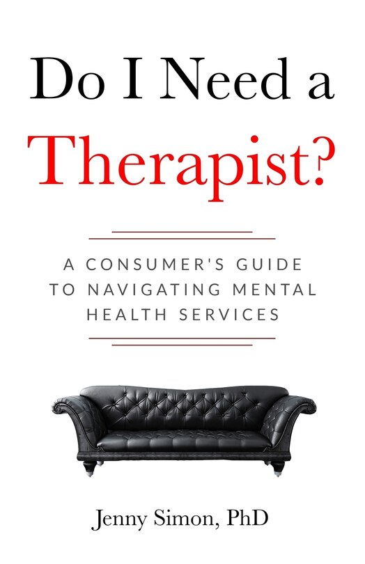 Front cover_Do I Need a Therapist? A Consumer's Guide to Navigating Mental Health Services