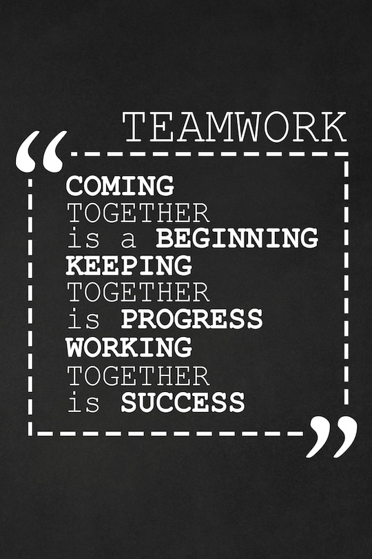 Front cover_Coming Together Is A Beginning Keeping Together Is Progress Working Together Is Success