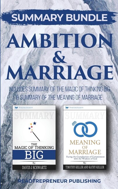 Summary Bundle: Ambition & Marriage  Readtrepreneur Publishing: Includes Summary Of The Magic Of Thinking Big & Su