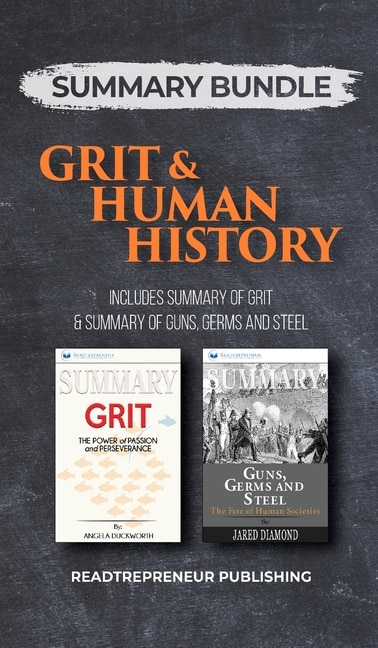 Summary Bundle: Grit & Human History  Readtrepreneur Publishing: Includes Summary Of Grit & Summary Of Guns, Germs