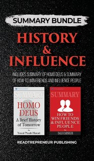 Summary Bundle: History & Influence  Readtrepreneur Publishing: Includes Summary Of Homo Deus & Summary Of How To