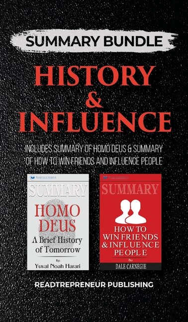 Summary Bundle: History & Influence  Readtrepreneur Publishing: Includes Summary Of Homo Deus & Summary Of How To