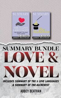 Summary Bundle: Love & Novel: Includes Summary Of The 5 Love Languages & Summary Of The Alchemist