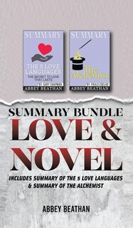 Summary Bundle: Love & Novel: Includes Summary Of The 5 Love Languages & Summary Of The Alchemist