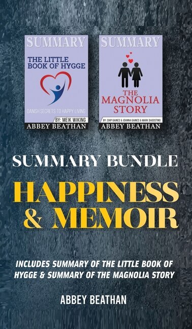 Summary Bundle: Happiness & Memoir: Includes Summary Of The Little Book Of Hygge & Summary Of The Magnolia Story