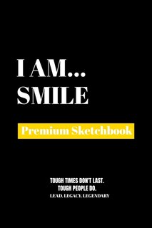 I Am Smile: Premium Blank Sketchbook