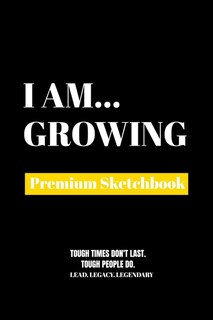I Am Growing: Premium Blank Sketchbook