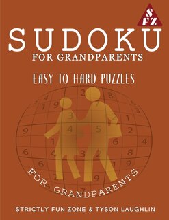 Sudoku For Grandparents: Easy To Hard Sudoku Puzzles For Grandparents
