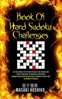 Book Of Hard Sudoku Challenges: The Big Sodoku Set Of Daily Puzzles For Seniors And People Who Want To Preserve Their Brain (sudoku