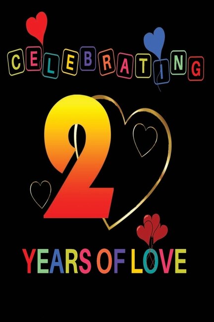 Celebrating 2 years Of Love: Personalized Anniversary Book - 2 Year Anniversary Gift For Husband & Wife