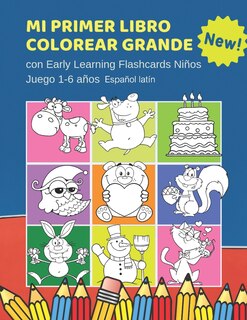 Front cover_Mi Primer Libro Colorear Grande con Early Learning Flashcards Niños Juego 1-6 años Español latín