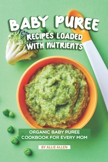 Front cover_Baby Puree Recipes Loaded with Nutrients