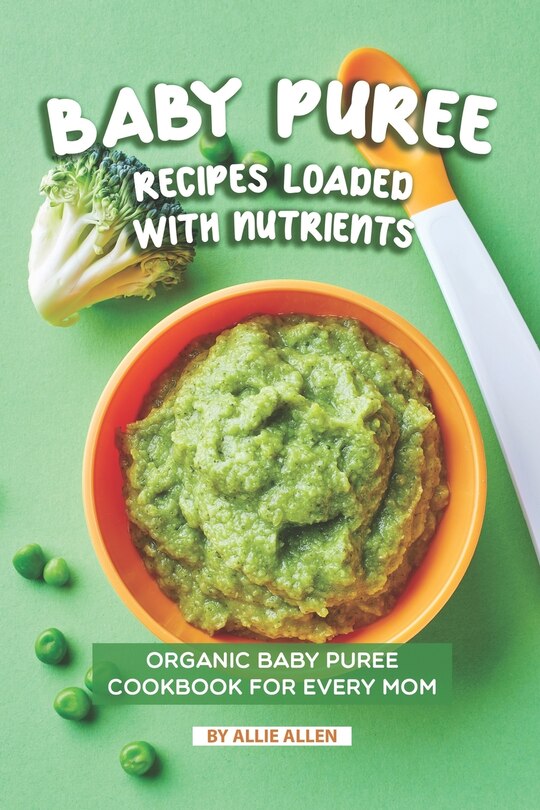 Front cover_Baby Puree Recipes Loaded with Nutrients