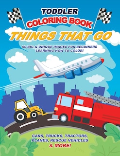 Front cover_Toddler Coloring Book Things That Go
