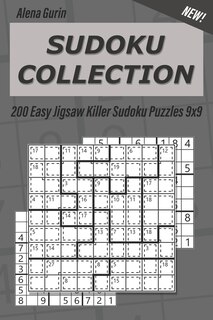 Sudoku Collection: 200 Easy Jigsaw Killer Sudoku Puzzles 9x9