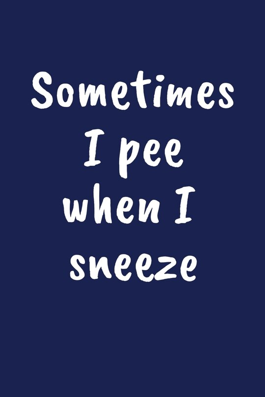 Front cover_Sometimes I Pee When I Sneeze