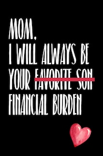 Front cover_Mom, I Will Always Be Your Favorite Son Financial Burden