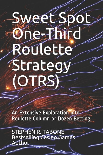 Front cover_Sweet Spot One-Third Roulette Strategy (OTRS)