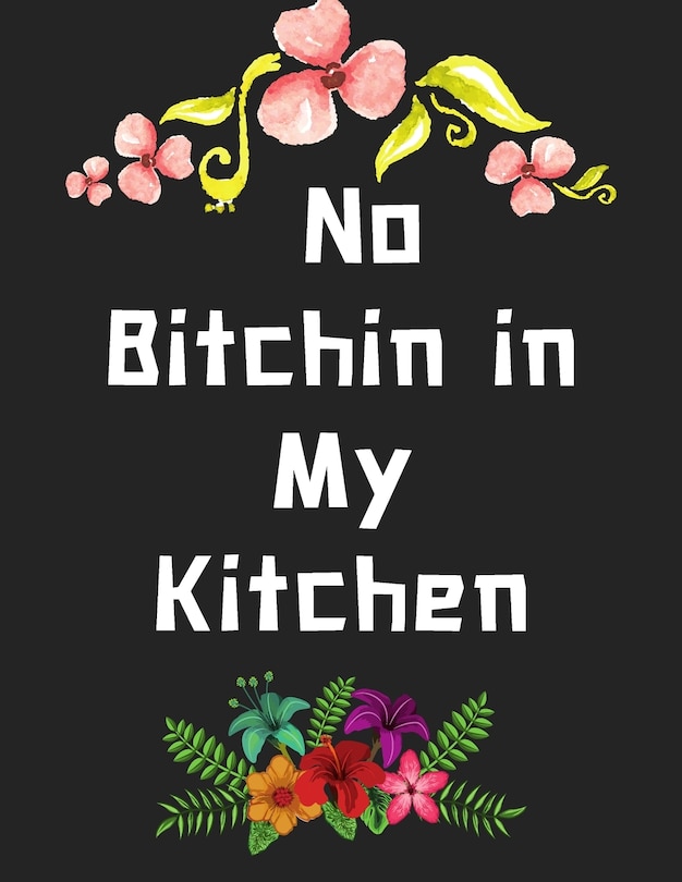 Front cover_No Bitchin in My Kitchen