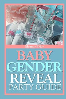 Front cover_Baby Gender Reveal Party Guide