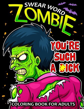 Swear Word Zombie Coloring Book for Adults: An Halloween Swear Word Adults Coloring Book Featuring Fun and Stress Relief