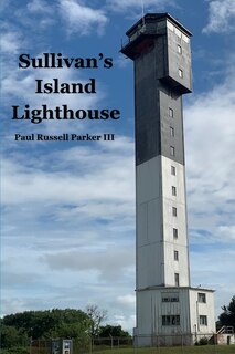 Front cover_Sullivan's Island Lighthouse