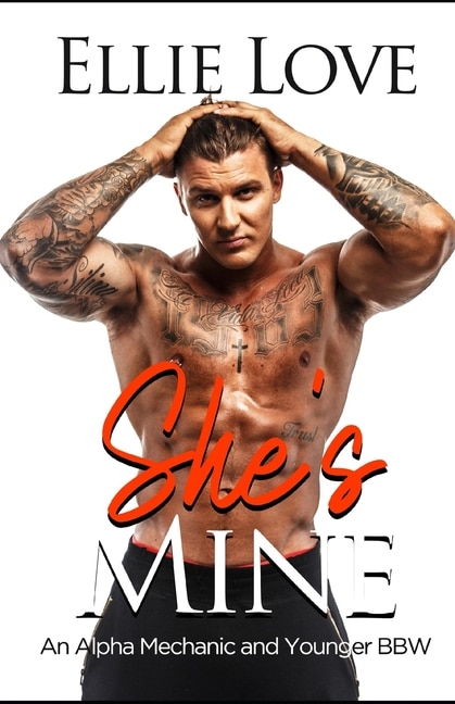 She's Mine: An Alpha Mechanic and Younger BBW Romance Book 1