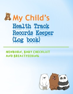 Front cover_My Child's Health Track Record Keeper (Log Book)