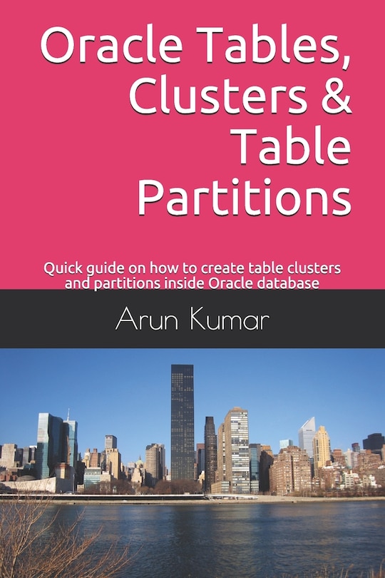 Front cover_Oracle Tables, Clusters & Table Partitions