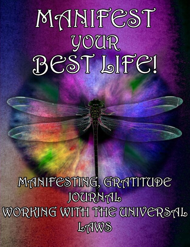 Front cover_Manifesting Your Best Life, Working With the Universal Laws