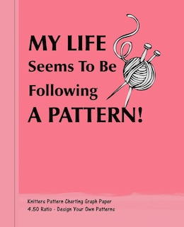 Front cover_My Life Seems To Be Following A Pattern!