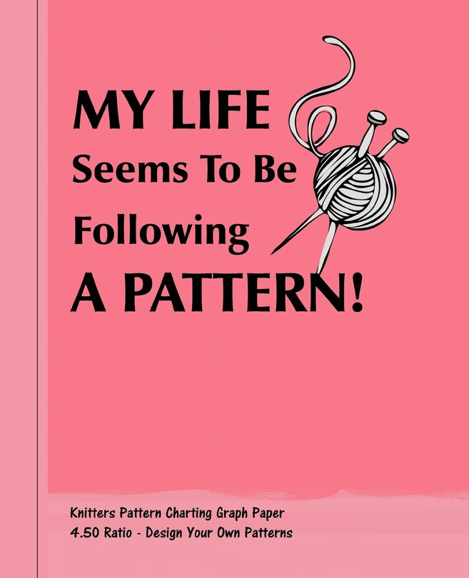 Front cover_My Life Seems To Be Following A Pattern!