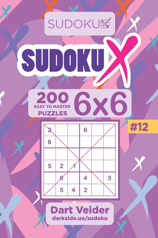 Couverture_Sudoku X - 200 Easy to Master Puzzles 6x6 (Volume 12)