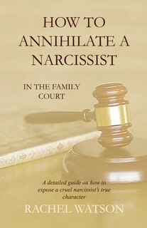 Front cover_How To Annihilate A Narcissist