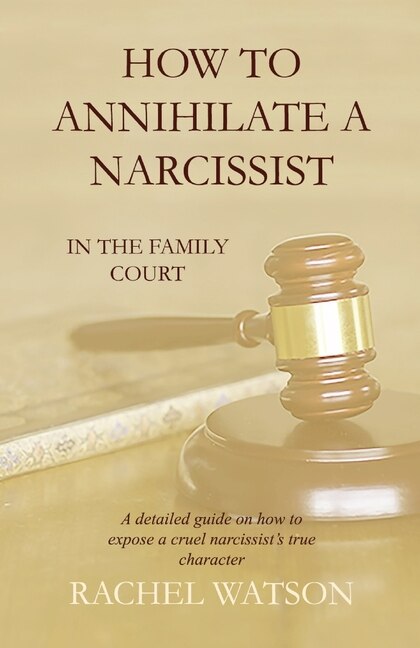 Front cover_How To Annihilate A Narcissist