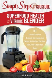 Front cover_Superfood Health with the Vitamix Blender