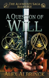 Couverture_A Question of Will (The Aliomenti Saga - Book 1)