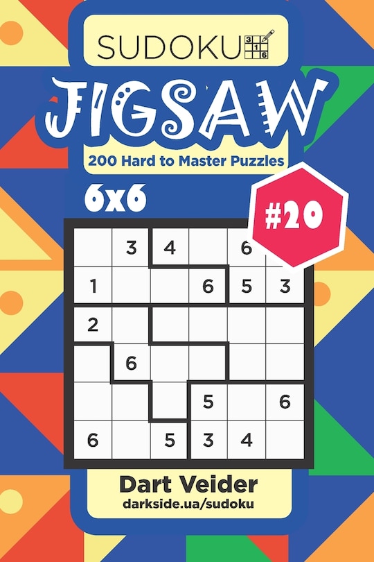 Front cover_Sudoku Jigsaw - 200 Hard to Master Puzzles 6x6 (Volume 20)