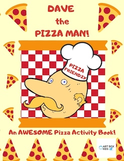 Dave the Pizza Man! An AWESOME Pizza Activity Book!